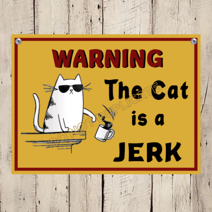 the cat is a jerk sign 