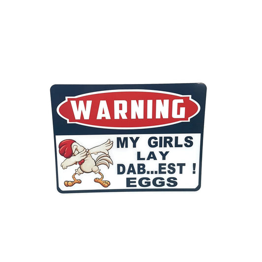 warning my girls lay dab ... est eggs funny sign