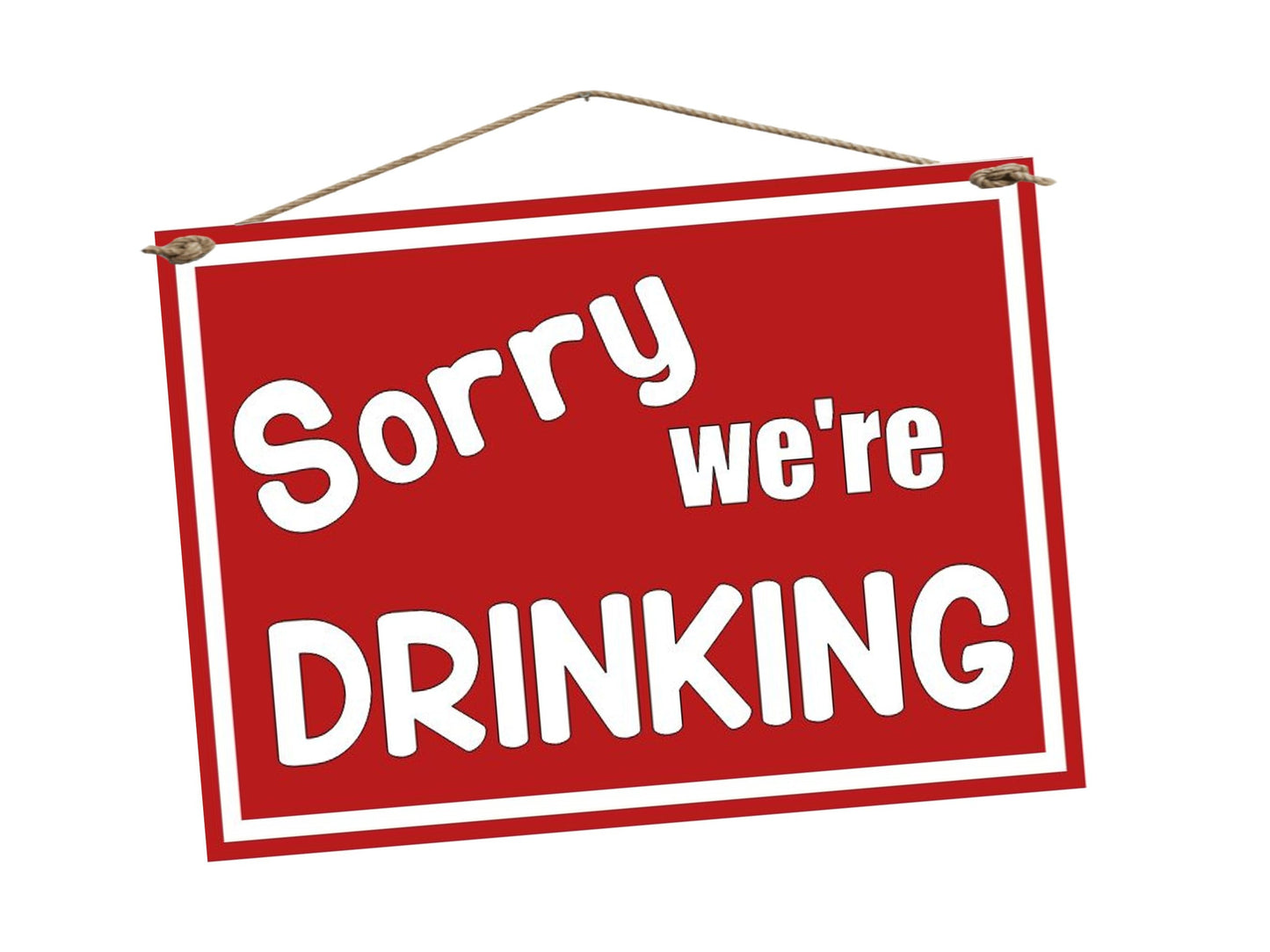 sorry we're drinking bar sign dorm room wall decor